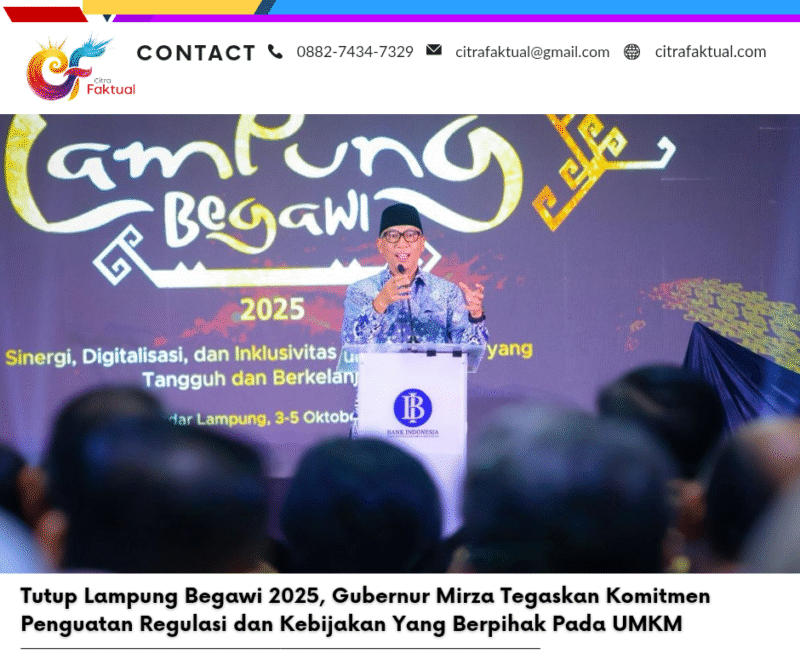 Tutup Lampung Begawi 2025, Gubernur Mirza Tegaskan Komitmen Penguatan Regulasi dan Kebijakan Yang Berpihak Pada UMKM