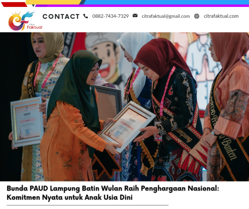 Bunda PAUD Lampung Batin Wulan Raih Penghargaan Nasional: Komitmen Nyata untuk Anak Usia Dini