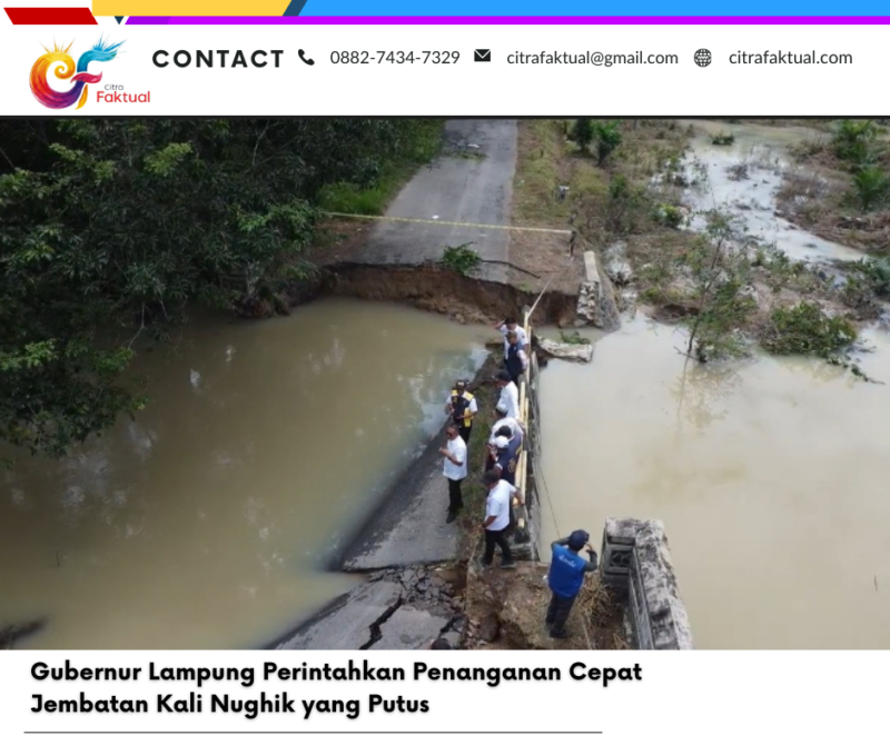 Gubernur Lampung Perintahkan Penanganan Cepat Jembatan Kali Nughik yang Putus