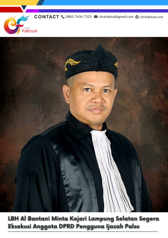 LBH Al Bantani Minta Kejari Lampung Selatan Segera Eksekusi Anggota DPRD Pengguna Ijazah Palsu